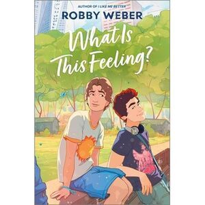 What Is This Feeling? -- Robby Weber